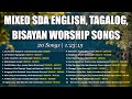 Mixed SDA English Tagalog Bisayan Worship Songs