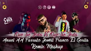 [90] Que Se Joda Vs Que Se Joda - Anuel AA, Farruko Ft Jowell [Remix Mashup] Dj Erick Trujillo-Perú