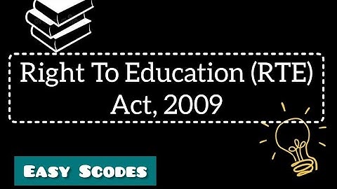 Right To Education (RTE) Act, 2009 @EasyScodes