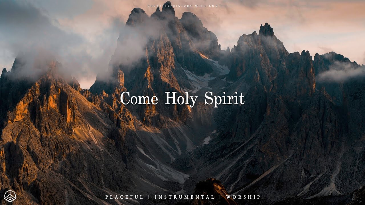 Come Holy Spirit // Soaking Worship Music Into Heavenly Sounds ...