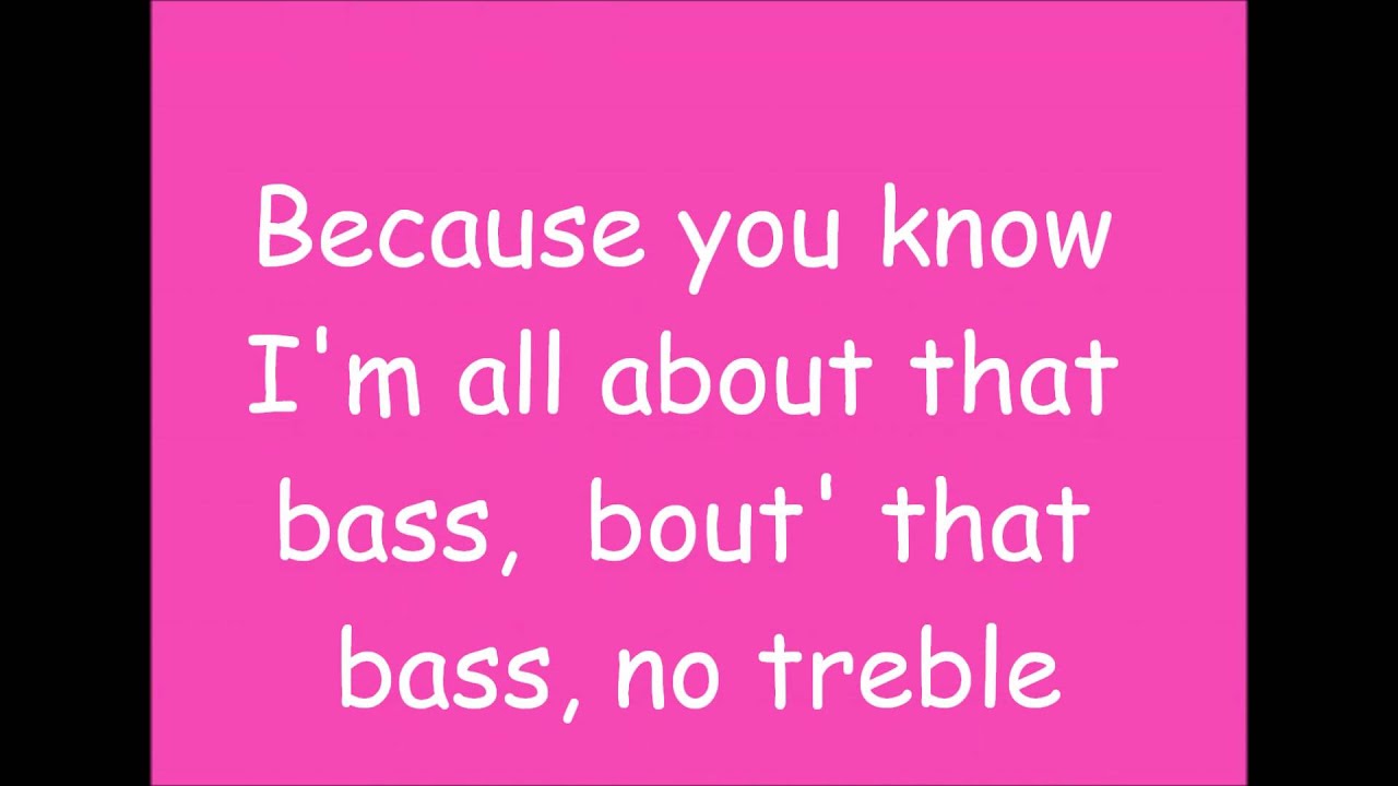 Meghan trainor all about that bass lyrics youtube