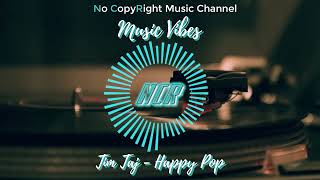 Tim Taj - Happy Pop (no copyright music)