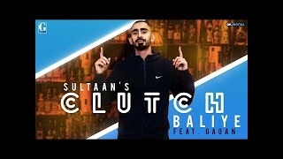 Clutch Baliye   SULTAAN Full Song Gagan   Latest Punjabi Songs 2020