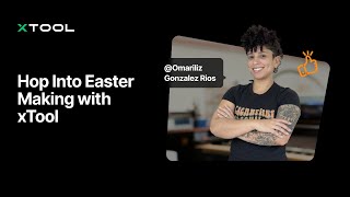 Hop Into Easter Making with xTool Profile