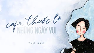Thế Bảo - Cafe, Thuốc Lá & Những Ngày Vui (Official Lyric Video) chords