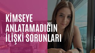 Kimseye Anlatamadığın İlişki Sorunları, Anlatmalı mıyım? I Aile ve Çift Danışmanı Fatma DOĞAN