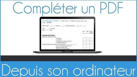 Comment remplir un PDF sur son ordinateur (sans logiciel)