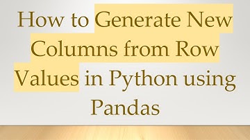 How to Generate New Columns from Row Values in Python using Pandas