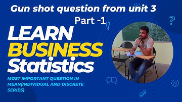 Business statistics | Mean | direct, short cut and step deviation method | individual and discrete |