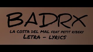 BADRX ? - La Costa del Mal 2 feat PETIT RIBERY ? LETRA - LYRICS ? BY ROUNISFUN ?