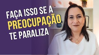 Ferramenta INFALÍVEL para lidar com as preocupações | Renata Melo