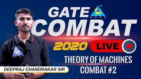 THEORY OF MACHINES COMBAT #2 ... for GATE 2020