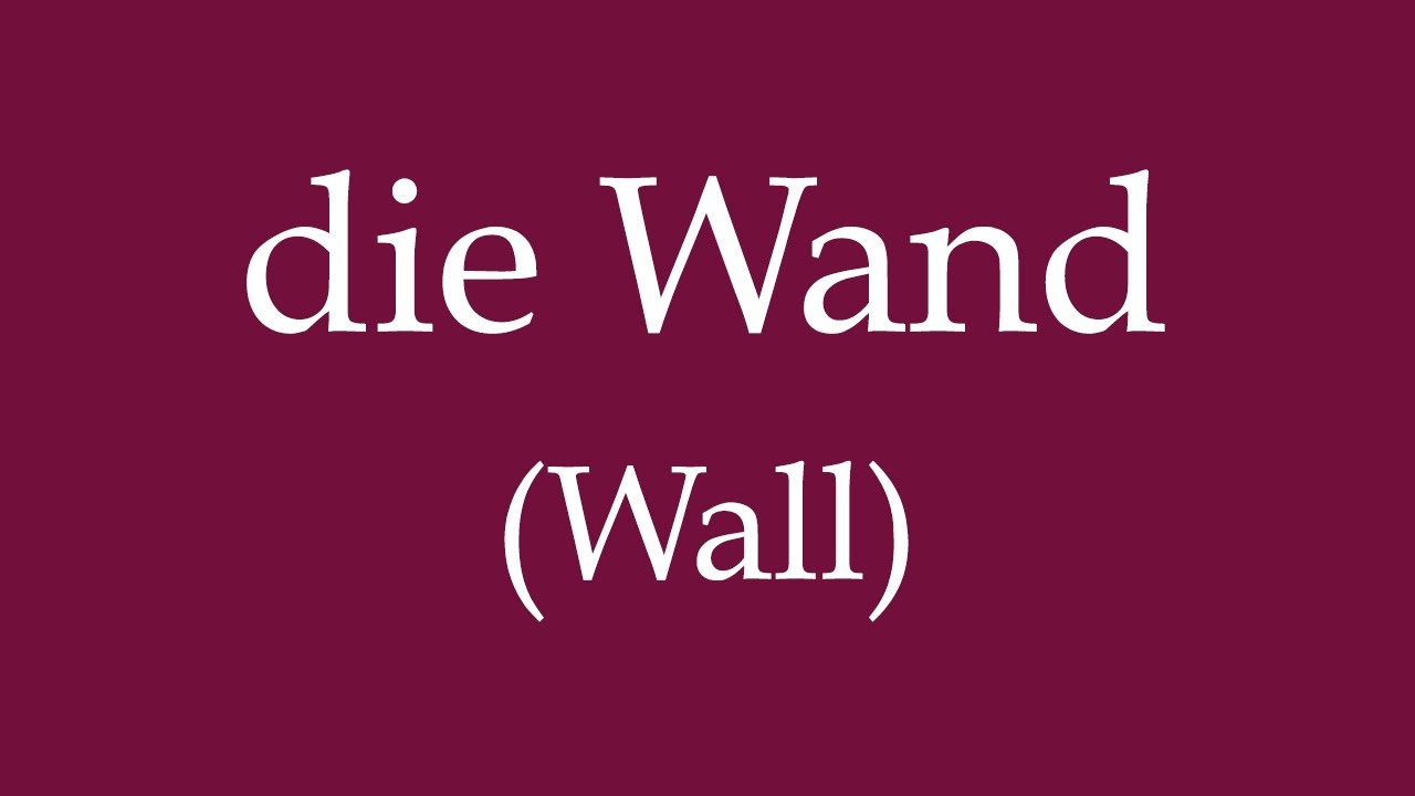 How To Say Wall die Wand In German YouTube how-to-say-wall-die-wand-in-german-youtube