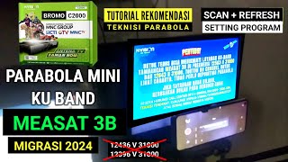 SETTING MIGRASI SATELIT MEASAT 3B K VISION Bromo C2000 Parabola Mini Ku Band 2024 screenshot 4