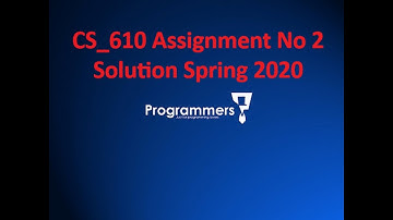 CS610 Assignment 2 Solution 2020 Spring 2020 | cs610 assignment no 2 solution spring 2020.