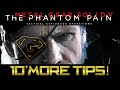 MGSV: The Phantom Pain - 10 More Tips and Tricks!