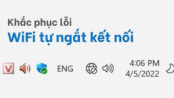 Wifi tự động ngắt kết nối trên máy chạy Windows 10? Phải làm sao?