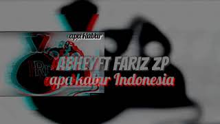ABHEY FT FARIZ Zp - ( Apa Kabar Indonesia )