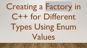 Creating a Factory in C+ +  for Different Types Using Enum Values