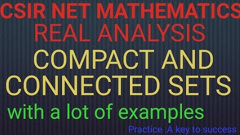 #csirnet#realanalysis#compatness COMPACT AND CONNECTED SET||CSIR NET MATHEMATICS||REAL ANALYSIS