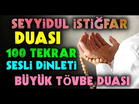 Evliyalarn Seyyidl istifar Duas100 Defa Sesli DinletiGnde 1 Kere Dinle Gnahlarn Erisin