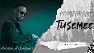 Kvooh Nyangaki - Nyangaki Tusemee (Lyrics Video)