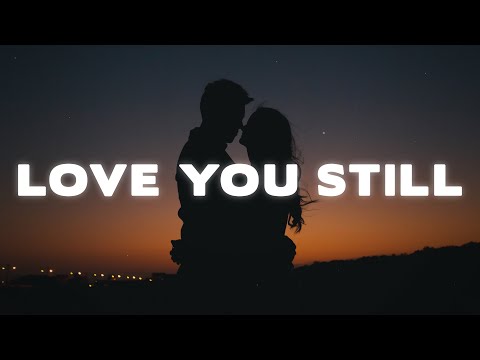 Tyler Shaw - Love You Still (Lyrics) Abcdefgh I love you still and you know I always will