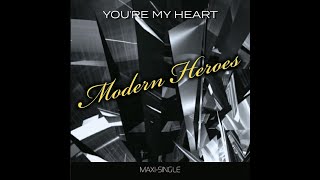 Modern Heroes - You're My Heart (Single Preview)