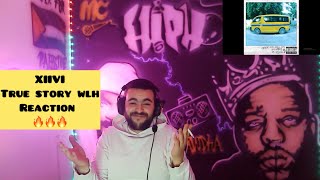 XIIVI - TRUE STORY WLH  REACTION 🔥🔥🔥