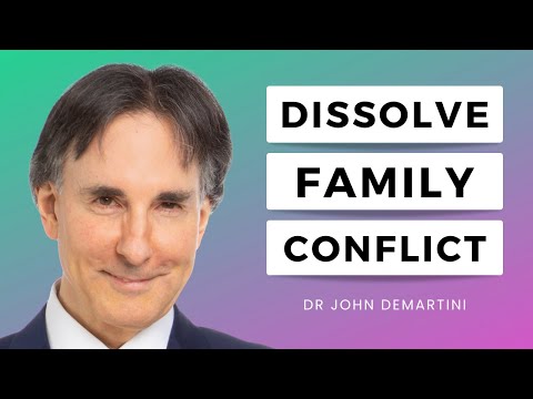 How to Dissolve Family Conflict | Dr John Demartini