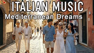 🎶 Italian Vibes & Mediterranean Music 🎶 2+ Hours Scenic Amalfi Coast & Lake Como Relaxation 4K