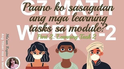 PAANO KO SASAGUTAN ANG MODULE? (Q2 Week 1-2 MEASURING QUANTITIES) Part 2 Learning Task 2