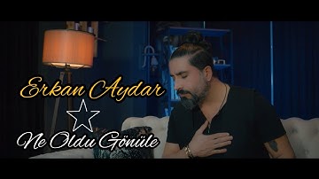 Erkan Aydar - Ne Oldu Gönüle