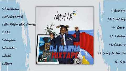 ASAKE - WORK OF ART (Dj Hanna full album mixtape)