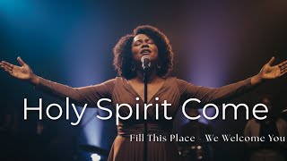 Holy Spirit Come | Powerful Worship Song for God’s Presence, Revival & Deep Prayer