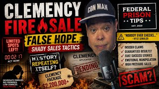 Federal Prison Tips -  Kyle Sandler, Clemency Sales & False Hope