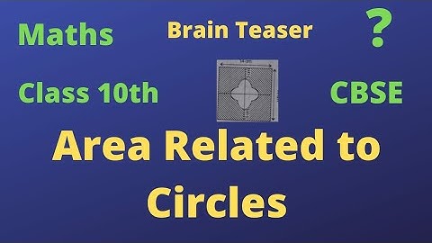 Circles | Area Related to Circles | CBSE Class 10th Maths Chapter 12 Brain Teaser @RajeshTutorials
