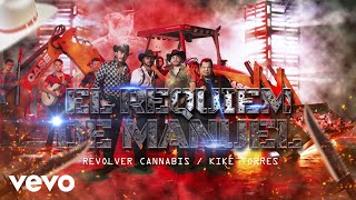 Revolver Cannabis, Kike Torres - El Requiem De Manuel