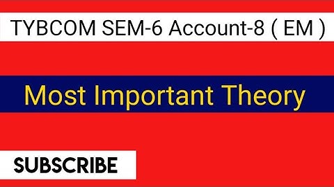Account-8 | Most Imp Theory | Tybcom sem-6 English medium | vnsgu exam 2021