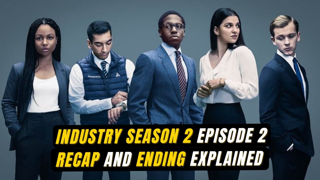 Industry Season 2 Episode 2 Recap And Ending Explained YouTube