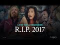 R I P 2017 Year In Review Celebrities Who Died This Year Legacy Com mp3