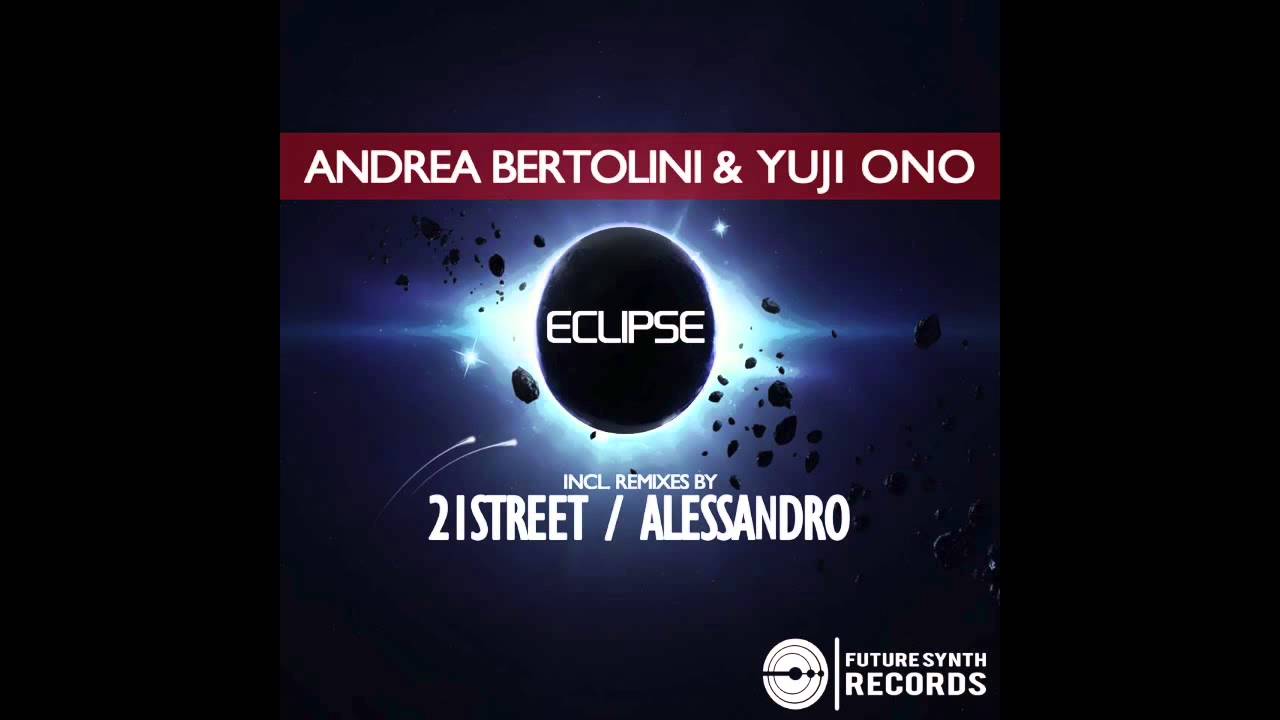 Watch Andrea Bertolini & Yuji Ono - Eclipse on YouTube Watch Andrea Bertolini & Yuji Ono - Eclipse on YouTube