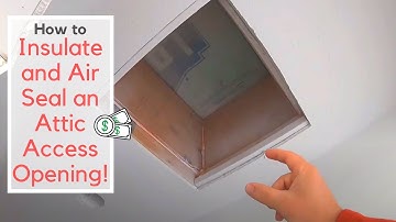 How to Insulate and Air Seal an Attic Access Opening to Save Energy