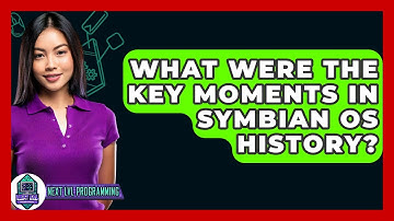 What Were The Key Moments In Symbian OS History? - Next LVL Programming