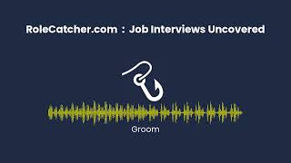 Groom : Job Interviews Uncovered