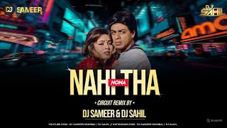 NAHIN HONA THA | PARDES | CIRCUIT MIX | DJ SAHIL & DJ SAMEER MUMBAI.