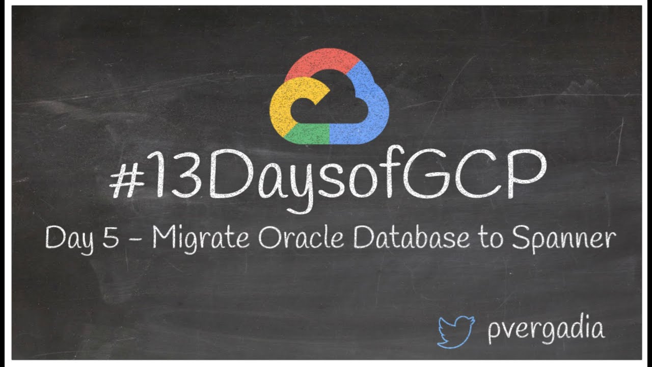 Day 4 - Migrate Oracle Database to Cloud Spanner #13DaysOfGCP - YouTube