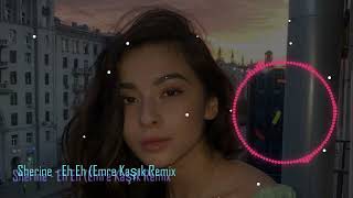 Sherine - Eh Eh (Emre Kaşık Remix) (Ремикс 2024) Resimi