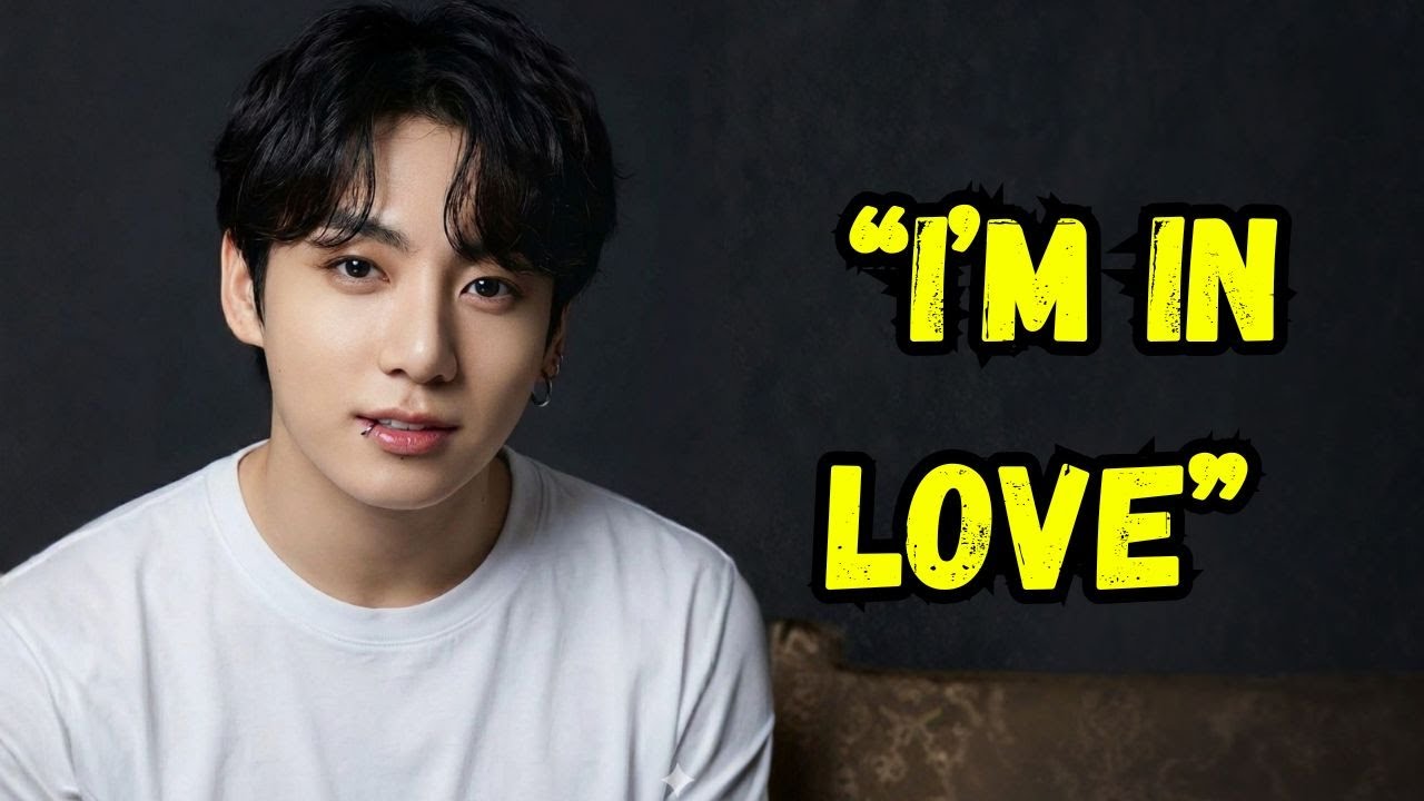 Jungkook “You're the one who made me believe in love again.”