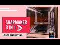 Snapmaker 3 in 1 Laser Engraver Overview and User Experience